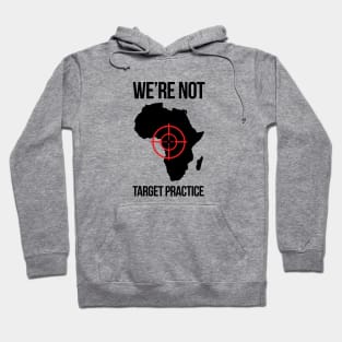 We're Not Target Practice Hoodie